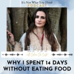 Why I Spent 14 Days Without Eating Food
