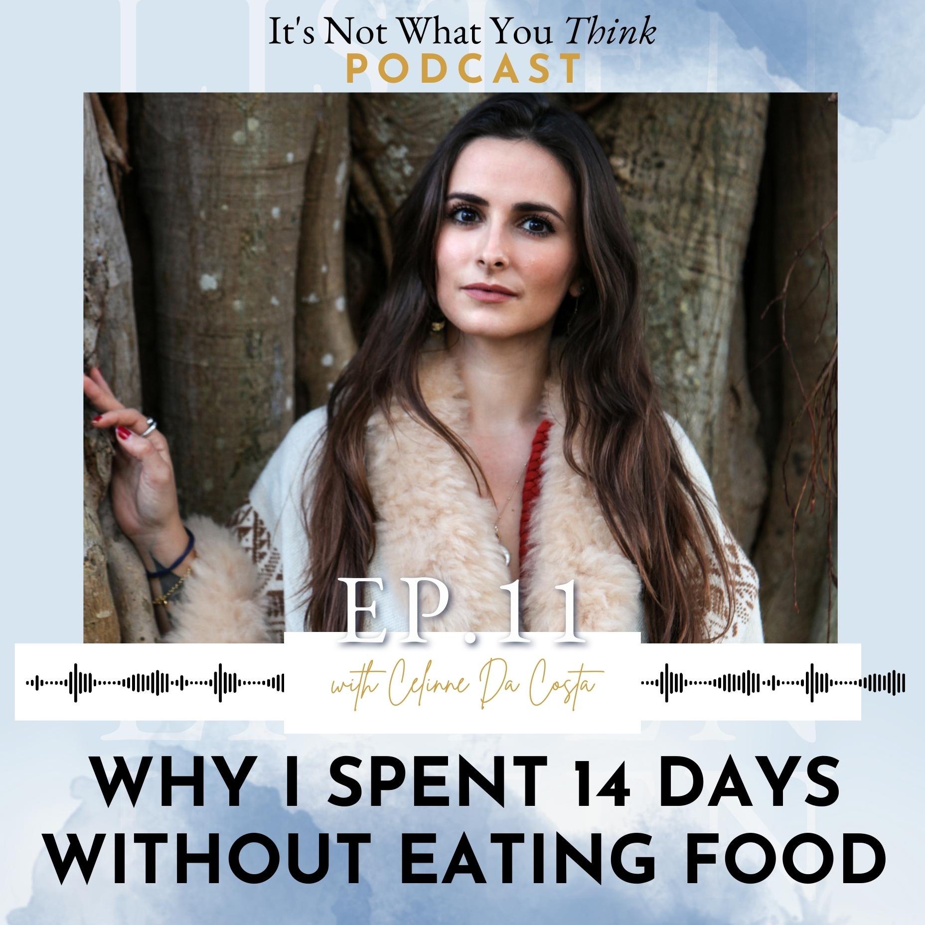 Food and Why I Spent 14 Days Without Eating It | Ep 11