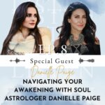 It's Not What You Think Navigating Your Awakening with Soul Astrologer Danielle Paige