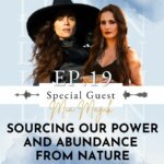 It's Not What You Think Sourcing Our Power And Abundance From Nature with Mia Magik | Ep 19