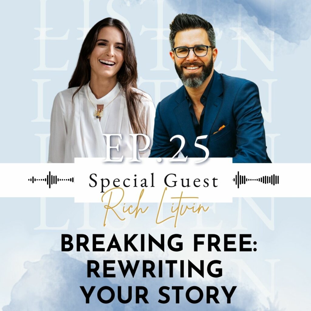 Breaking Free: Rewriting Your Story with Master Coach Rich Litvin | Ep 25