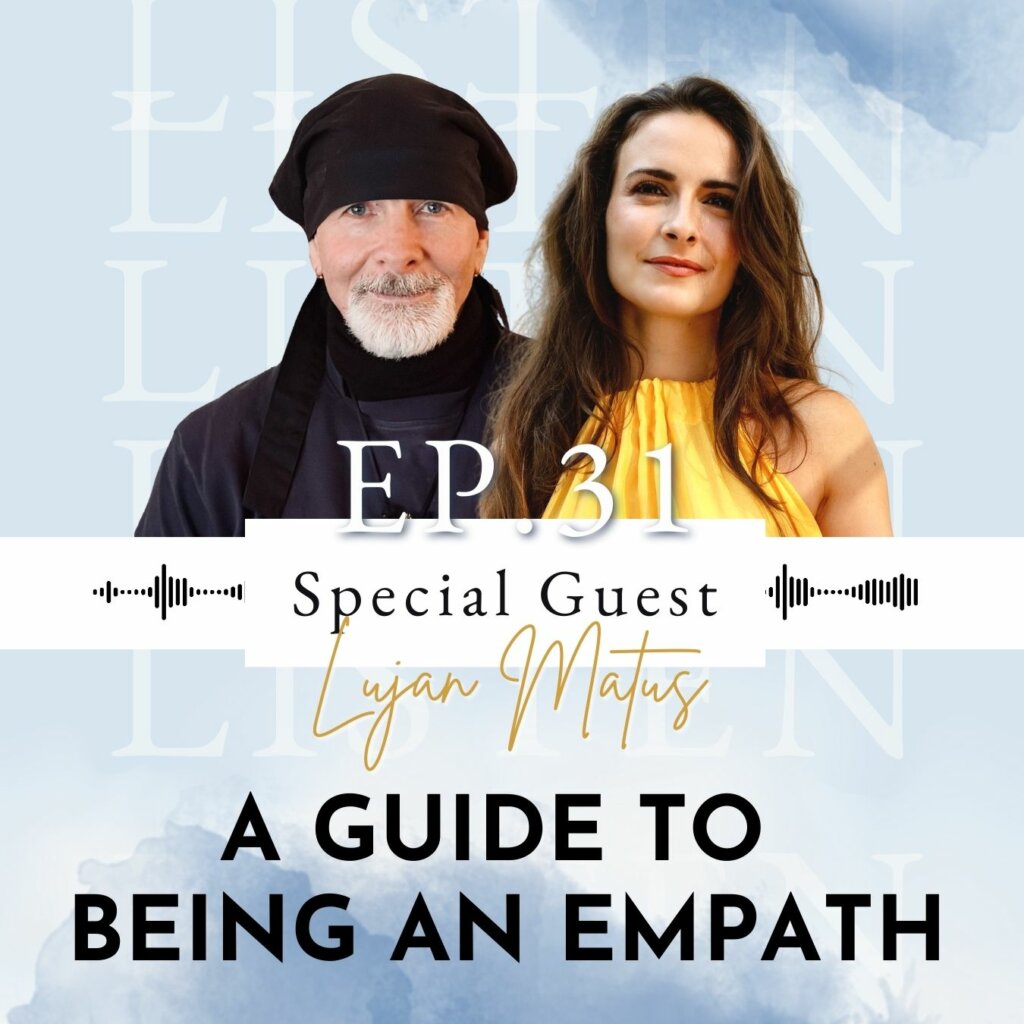 A Guide To Being An Empath: An Interview with Master Intuitive Empath Lujan Matus | Ep 31