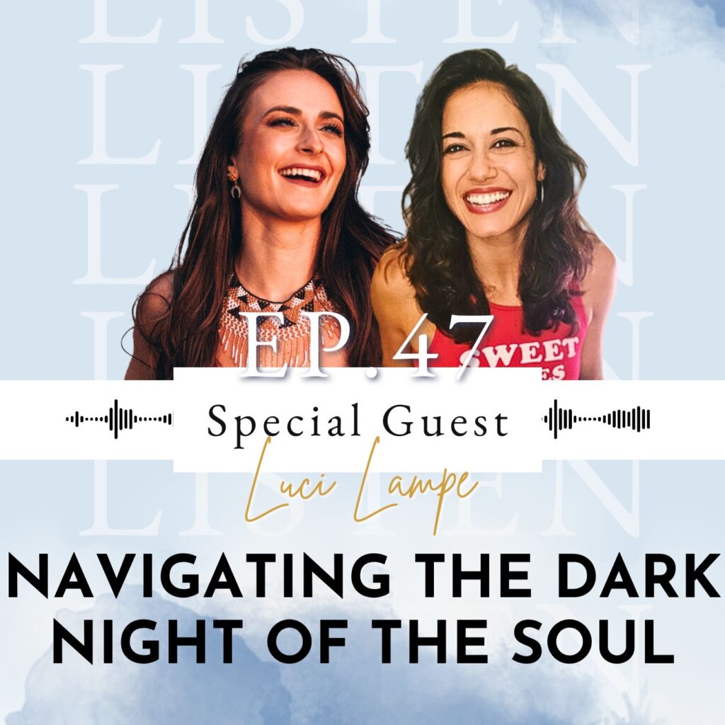 Navigating the Dark Night of the Soul with Sex & Relationship Coach Luci Lampe | Ep 47 Navigating the Dark Night of the Soul with Sex & Relationship Coach Luci Lampe | Ep 47