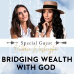 Bridging Wealth with God with Victoria Washington | Ep 59