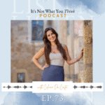 It's Not What You Think with Celinne Da Costa