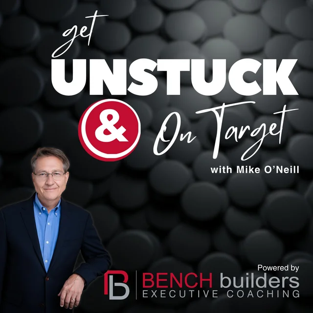 Get Unstuck & On Target with Mike O Neill
