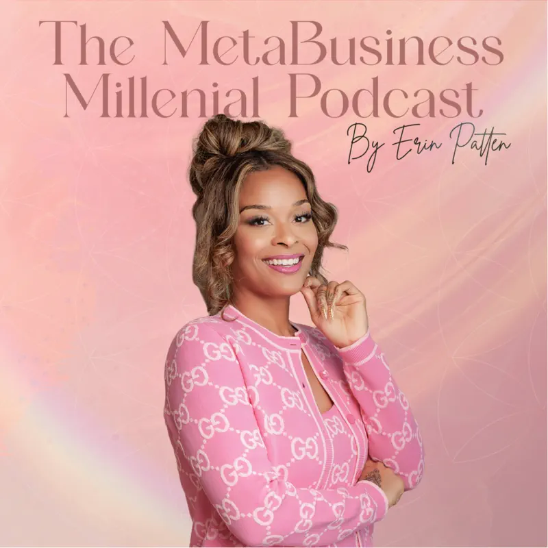 The MetaBusiness Millennial with Erin Patten